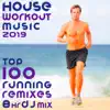 House Workout Music 2019 Top 100 Running Remixes 8 Hr DJ Mix album lyrics, reviews, download
