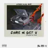 Come N Get U - Single album lyrics, reviews, download