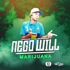 Marijuana - Single by MC Nego Will album reviews, ratings, credits