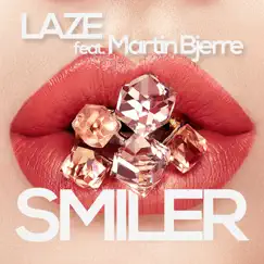 Smiler (feat. Martin Bjerre) - Single by Laze album reviews, ratings, credits