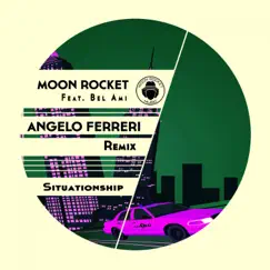 Situationship (Angelo Ferreri Rmx) [feat. Bel-Ami] - Single by Moon Rocket album reviews, ratings, credits