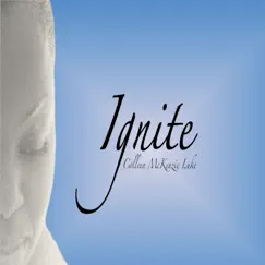 Ignite - EP by Colleen McKenzie Luke album reviews, ratings, credits