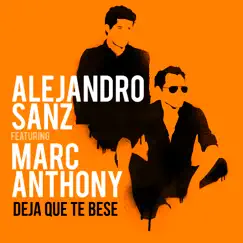 Deja Que Te Bese (feat. Marc Anthony) - Single by Alejandro Sanz album reviews, ratings, credits