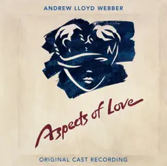 Aspects of Love (Original London Cast Recording / Remastered 2005) by Andrew Lloyd Webber album reviews, ratings, credits