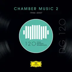 DG 120 – Chamber Music 2 (1984-2007) by Various Artists album reviews, ratings, credits