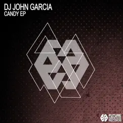 Candy - Single by DJ John Garcia album reviews, ratings, credits