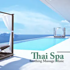 Thai Spa - Soothing Massage Music, Relaxing Zen Music for Thai Body Massage, Massage Salon, Massage Therapy, by Grand Hotel Spa album reviews, ratings, credits