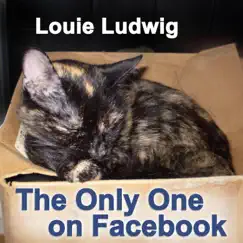 The Only One on Facebook - Single by Louie Ludwig album reviews, ratings, credits