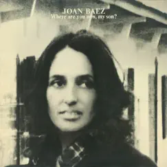 Where Are You Now, My Son? by Joan Baez album reviews, ratings, credits