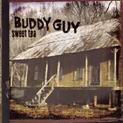 Sweet Tea by Buddy Guy album reviews, ratings, credits