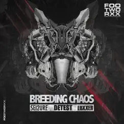 Breeding Chaos - Single by Sei2ure, Detest & Luxxer album reviews, ratings, credits