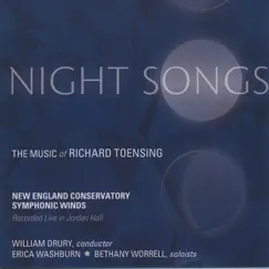 Night Songs: The Music of Richard Toensing by New England Conservatory Symphonic Winds & William Drury album reviews, ratings, credits