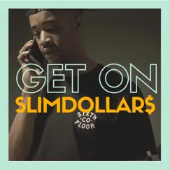 Get On - Single by Slim Dollars album reviews, ratings, credits