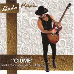 Ciúme (feat. César Menotti & Fabiano) - Single by Beto Kauê album reviews, ratings, credits