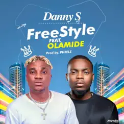Freestyle (feat. Olamide) - Single by Danny S album reviews, ratings, credits