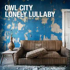 Lonely Lullaby - Single by Owl City album reviews, ratings, credits