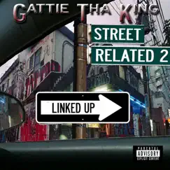 Street Related 2 Linked Up by Gattie Tha King album reviews, ratings, credits