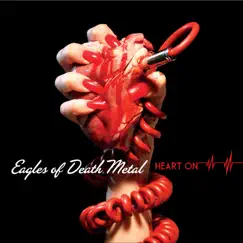 Heart On by Eagles of Death Metal album reviews, ratings, credits
