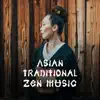 Asian Traditional Zen Music: Best Instrumental Chinese Sounds, Oriental Music Collection, Reiki, Buddha Relaxation Lounge, Spiritual Healing album lyrics, reviews, download