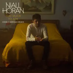 Too Much to Ask (Cedric Gervais Remix) - Single by Niall Horan album reviews, ratings, credits