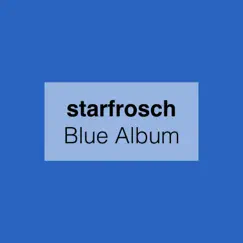 Blue Album - EP by Starfrosch album reviews, ratings, credits