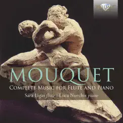 Mouquet: Complete Music for Flute and Piano by Sara Ligas & Luca Nurchis album reviews, ratings, credits