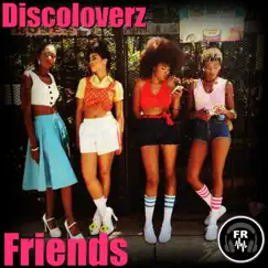 Friends - Single by Discoloverz album reviews, ratings, credits