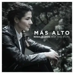 Más Alto (feat. Mike Stern) - Single by Rosalía León album reviews, ratings, credits