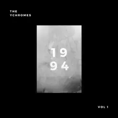 1994, Vol. 1 - Single by The YChromes album reviews, ratings, credits
