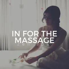 In for the Massage: Zen Spa and Yoga Music, Sleep Relaxation by Zen Spa Specialists & Spa Music Collective album reviews, ratings, credits