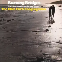 Burning Bridges and Other Great Motion Picture Themes by The Mike Curb Congregation album reviews, ratings, credits