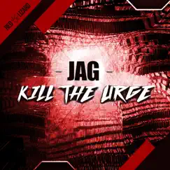 Kill the Urge - Single by Jag album reviews, ratings, credits