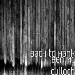 Ben MC Culloch - Single by Back to Hank album reviews, ratings, credits