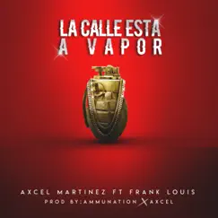 La Calle Esta a Vapor (feat. Frank Louis) Song Lyrics