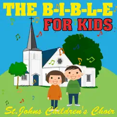 The B-I-B-L-E for Kids by St. John's Children's Choir album reviews, ratings, credits