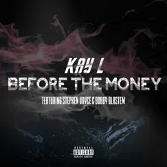 Before the Money - Single by Kay L album reviews, ratings, credits