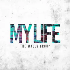 My Life - Single by The Walls Group album reviews, ratings, credits