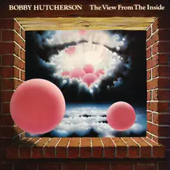 The View From the Inside by Bobby Hutcherson album reviews, ratings, credits
