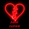 F**k Cupido - Single album lyrics, reviews, download