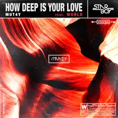 How Deep Is Your Love (feat. WurlD) - Single by Mut4y album reviews, ratings, credits