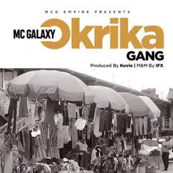 Okrika Gang - Single by MC Galaxy album reviews, ratings, credits