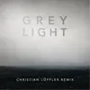 Grey Light (Christian Löffler Remix) - Single album lyrics, reviews, download