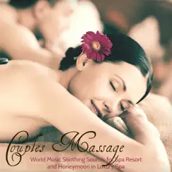 Couples Massage – World Music Soothing Sounds for Spa Resort and Honeymoon in Luxury Spa by Spa & Spa album reviews, ratings, credits