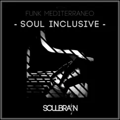 Soul Inclusive - Single by Funk Mediterraneo album reviews, ratings, credits