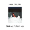 Friday Fighting - Single album lyrics, reviews, download