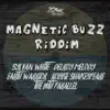 Magnetic Buzz Riddim - EP album lyrics, reviews, download