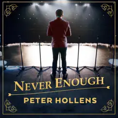 Never Enough (The Greatest Showman) - Single by Peter Hollens album reviews, ratings, credits