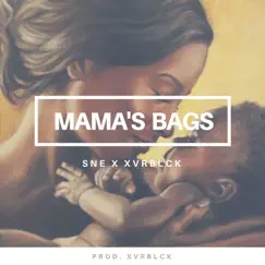 Mama's Bags - Single by SNE & Xvr Blck album reviews, ratings, credits