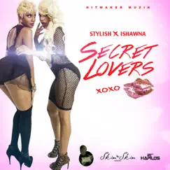 Secret Lovers - Single by Stylysh & Ishawna album reviews, ratings, credits