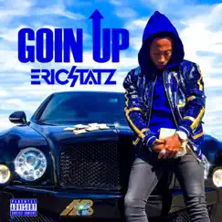Goin' Up - Single by EricStatz album reviews, ratings, credits